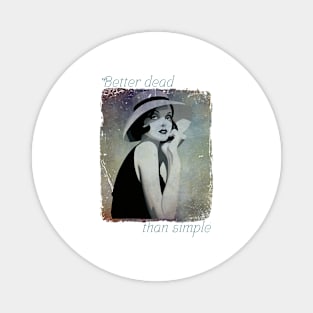 Better dead than simple girl retro vintage Magnet